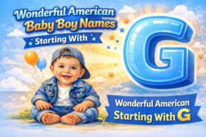 105+ Wonderful American Baby Boy Names Starting With G