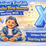 100+ Unique English Baby Boy Names Starting With X