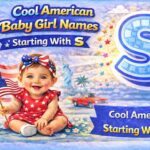 160+ Cool American Baby Girl Names Starting With S