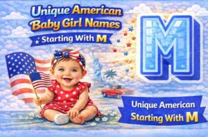 155+ Unique American Baby Girl Names That Start With M