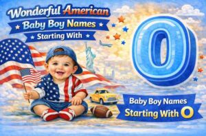 100+ Wonderful American Baby Boy Names Starting With O